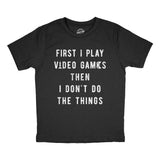 Youth First I Play Video Games Then I Dont Do The Things T Shirt Funny Lazy Gamer Tee For Kids