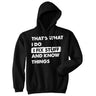 Funny Hoodie Thats What I Do I Fix Stuff And Know Things Unisex Hooded Sweatshirt