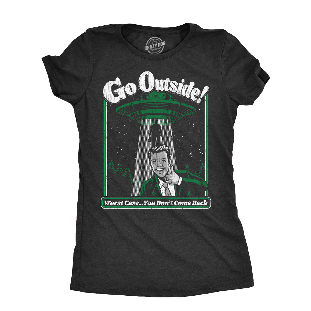 Womens Go Outside T Shirt Funny Alien UFO Nature Outdoors Lovers Joke Tee For Ladies