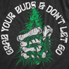 Mens Grab Your Buds And Dont Let Go T Shirt Funny 420 Weed Lovers Best Friend Joke Tee For Guys