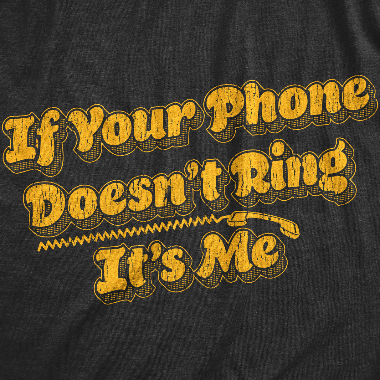 Womens If Your Phone Doesnt Ring Its Me T Shirt Funny Freedom Joke Tee For Ladies