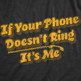 Mens If Your Phone Doesnt Ring Its Me T Shirt Funny Freedom Joke Tee For Guys