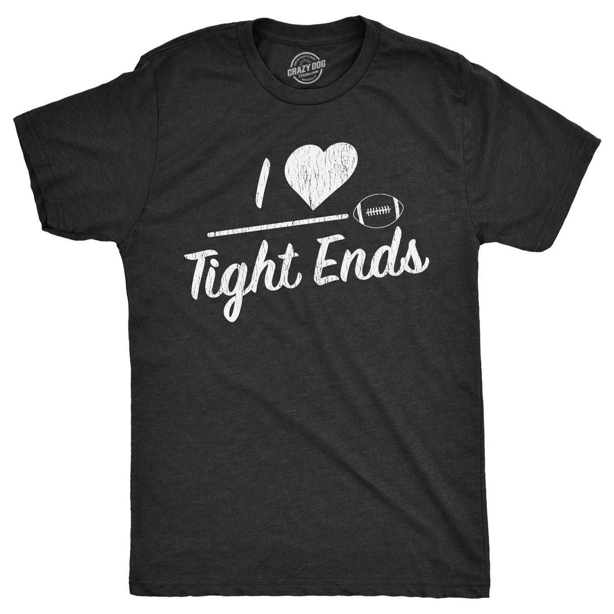 Mens I Heart Tight Ends T Shirt Funny Football Lovers Butt Joke Tee For Guys