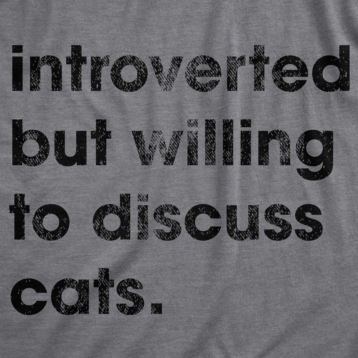 Mens Introverted But Willing To Discuss Cats T Shirt Funny Shy Anti Social Kitten Lover Tee For Guys