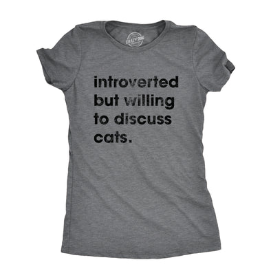 Womens Introverted But Willing To Discuss Cats T Shirt Funny Shy Anti Social Kitten Lover Tee For Ladies
