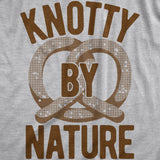 Mens Knotty By Nature T Shirt Funny Salted Soft Pretzel Joke Tee For Guys