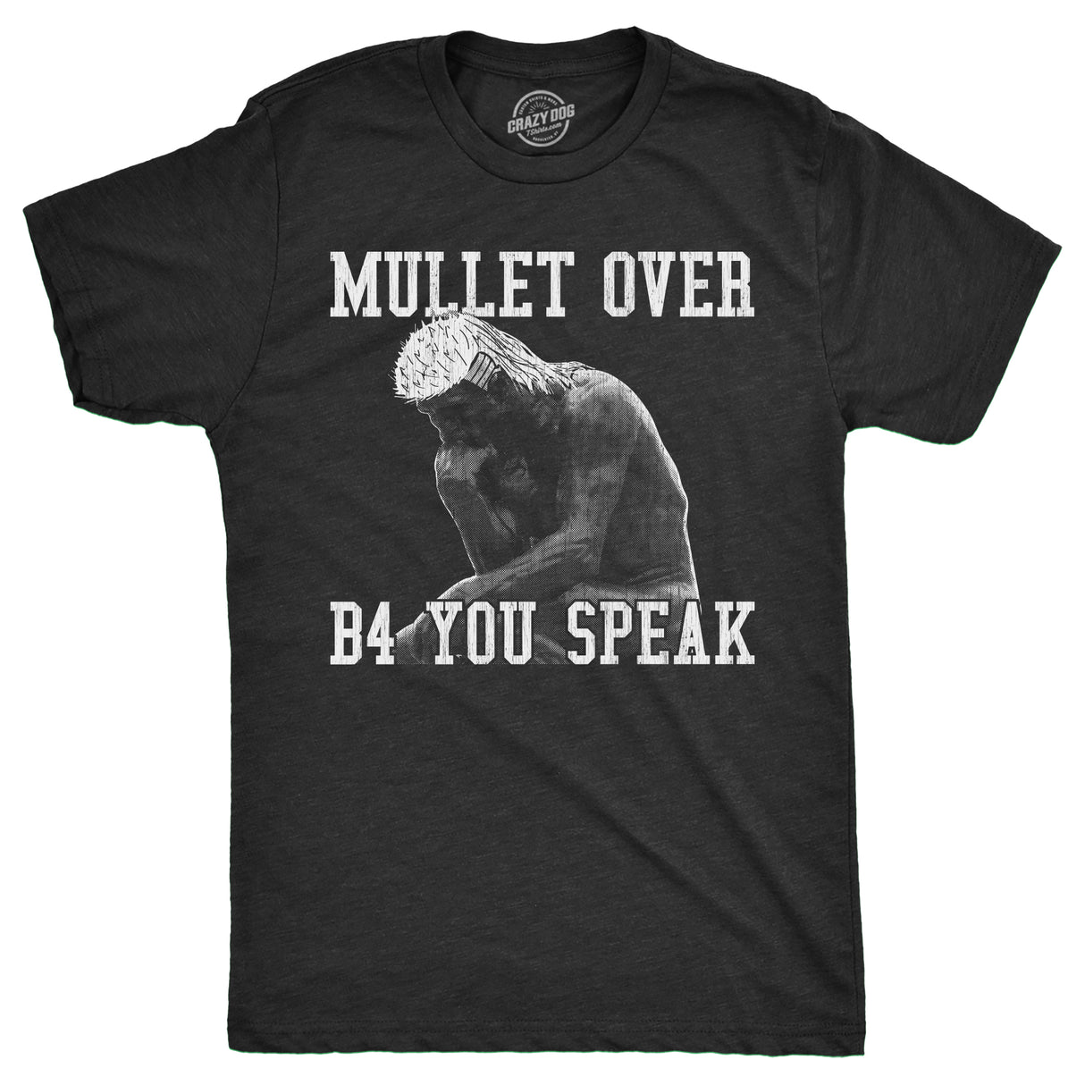 Mens Mullet Over Before You Speak T Shirt Funny Thinker Haircut Joke Tee For Guys