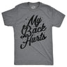 Mens My Back Hurts T Shirt Funny Mid Life Pain Sore Joke Tee For Guys