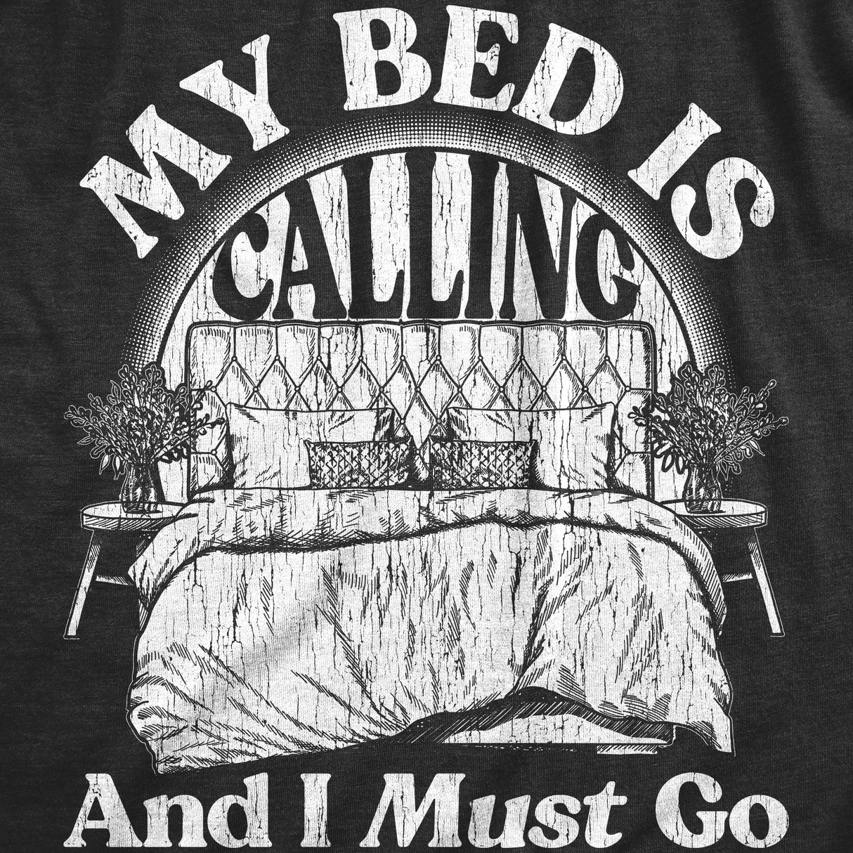 Womens My Bed Is Calling And I Must Go T Shirt Funny Sleepy Tired Bedtime Joke Tee For Ladies