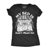 Womens My Bed Is Calling And I Must Go T Shirt Funny Sleepy Tired Bedtime Joke Tee For Ladies