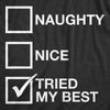 Mens Naughty List Nice List Tried My Best Funny Graphic Santa Christmas T shirt