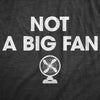 Mens Not A Big Fan T Shirt Funny Metal Blowing Fans Sarcastic Joke Tee For Guys