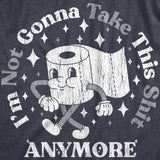 Mens Im Not Gonna Take This Shit Anymore T Shirt Funny Toilet Paper Poop Joke Tee For Guys