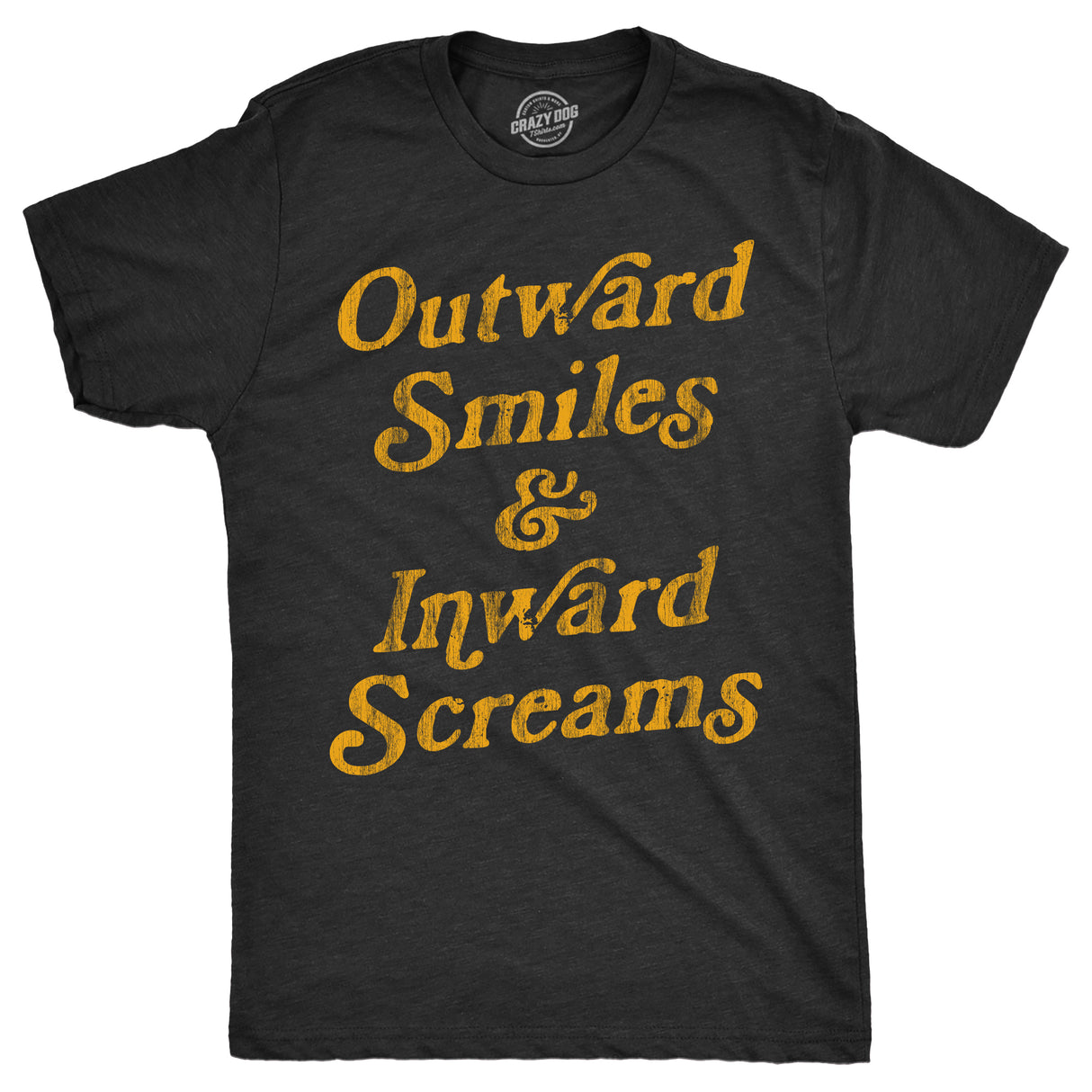 Mens Outward Smiles And Inward Screams T Shirt Funny Fake Smiling Internal Screams Joke Tee For Guys