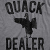 Mens Quack Dealer T Shirt Funny Duck Hunter Drug Joke Tee For Guys