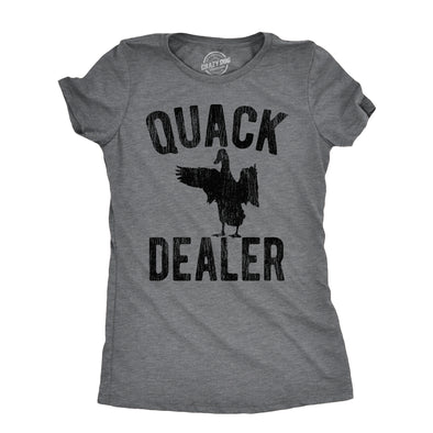 Womens Quack Dealer T Shirt Funny Duck Hunter Drug Joke Tee For Ladies