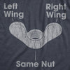 Mens Left Wing Right Wing Same Nut T Shirt Funny Tool Hardware Political Joke Tee For Guys