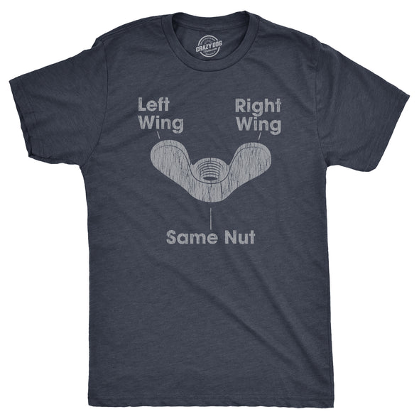 Mens Left Wing Right Wing Same Nut T Shirt Funny Tool Hardware Political Joke Tee For Guys