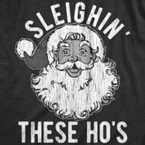 Womens Sleighin These Hos T Shirt Funny Xmas Santas Sleigh Adult Joke Tee For Ladies