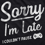 Sorry Im Late I Couldnt Pause Unisex Hoodie Funny Tardy Video Gaming Joke Hooded Sweatshirt