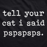 Tell Your Cat I Said Pspspsps Unisex Hoodie Funny Crazy Cat Lady Pet Kitty Animal Lover Hooded Sweatshirt