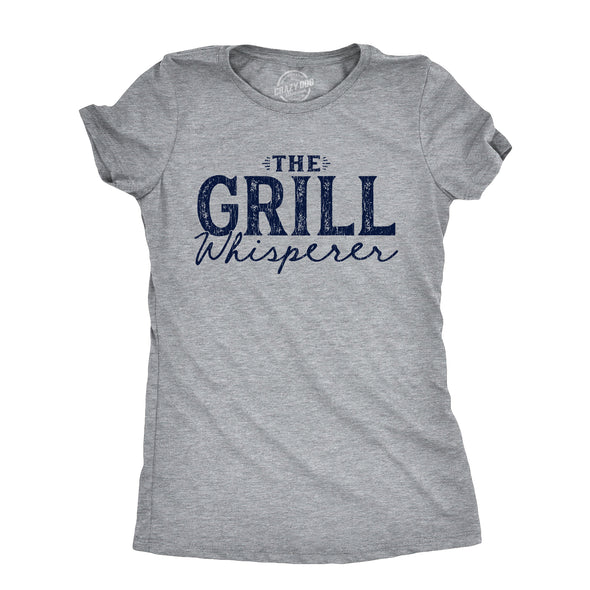 Womens The Grill Whisperer T Shirt Funny Cookout BBQ Grilling Joke Tee For Ladies