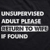 Unsupervised Adult Please Return To Wife If Found Unisex Hoodie Funny Married Joke Hooded Sweatshirt