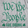 We The People Are Drunk Hoodie Funny St Patricks Day Drinking Graphic Saint Paddy Sweatshirt