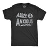 Mens Alive And Anxious T Shirt Funny Nervous Anxiety Mental Health Joke Tee For Guys