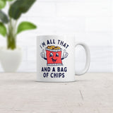 Im All That And A Bag Of Chips Mug Funny Potato Chip Bragging Novelty Cup-11oz