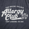 Womens Allergy Club T Shirt Funny Seasonal Pollen Allergies Joke Tee For Ladies