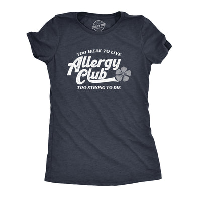 Womens Allergy Club T Shirt Funny Seasonal Pollen Allergies Joke Tee For Ladies
