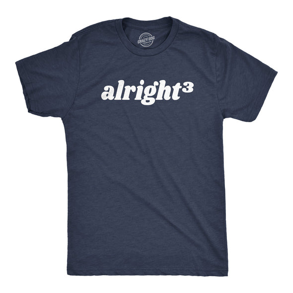 Mens Alright Cubed T Shirt Funny Nerdy Math Joke Tee For Guys