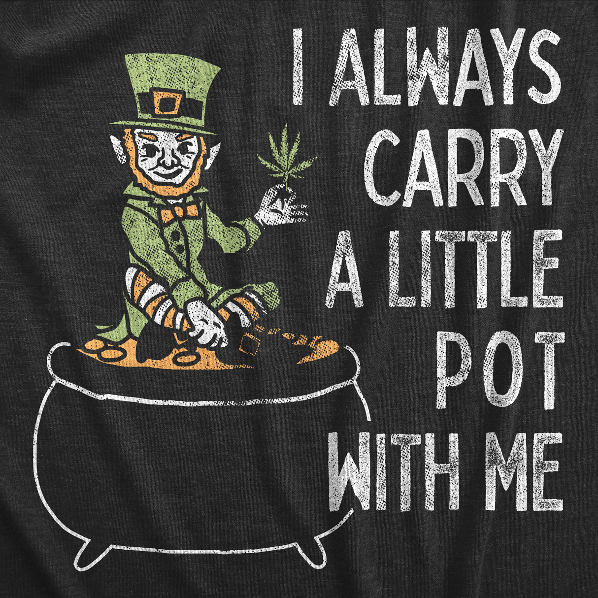 I Always Carry A Little Pot With Me Men's Tshirt