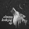 Mens Always Looking Up T Shirt Funny Howling Wolf Moon Tee For Guys