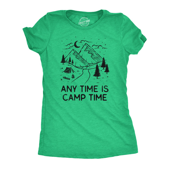 Womens Any Time Is Camp Time T Shirt Funny Nature Outdoors Tent Camping Tee For Ladies