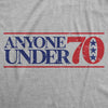 Womens Anyone Under 70 T Shirt Funny Political Campaign Voting Joke Tee For Ladies