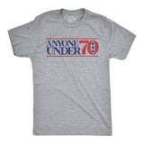 Mens Anyone Under 70 T Shirt Funny Political Campaign Voting Joke Tee For Guys