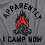 Womens Apparently I Camp Now T Shirt Funny Outdoors Woods Tent Camping Joke Tee For Ladies