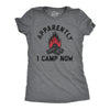 Womens Apparently I Camp Now T Shirt Funny Outdoors Woods Tent Camping Joke Tee For Ladies