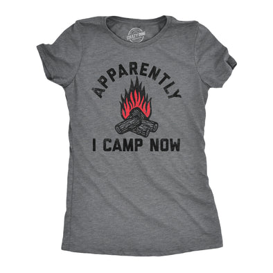 Womens Apparently I Camp Now T Shirt Funny Outdoors Woods Tent Camping Joke Tee For Ladies