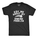 Mens Ask Me About My Dinking Problem T Shirt Funny Pickleball Lovers Joke Tee for Guys