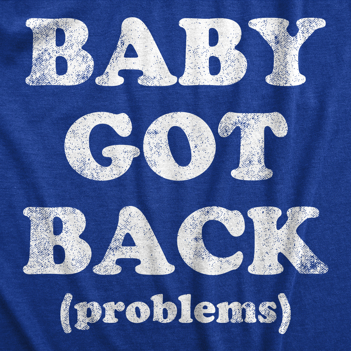 Womens Baby Got Back Problems T Shirt Funny Back Pain Song Parody Joke Tee For Ladies