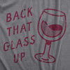 Womens Back That Glass Up T Shirt Funny Wine Drinking Alcohol Lovers Joke Tee For Ladies