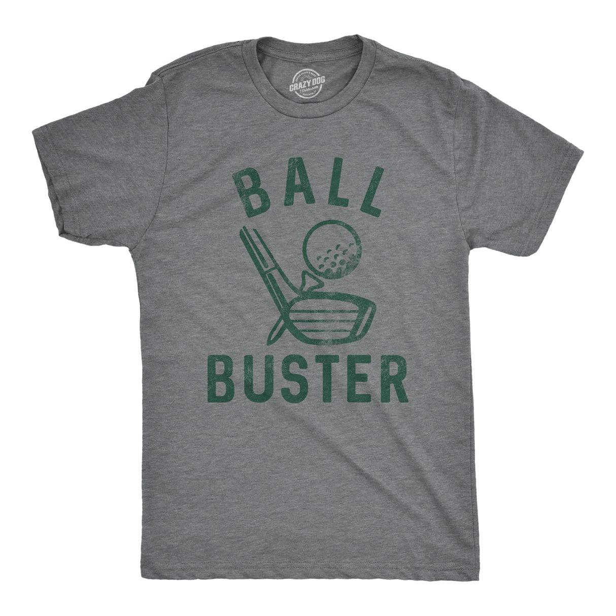 Mens Ball Buster T Shirt Funny Sarcastic Golfing Joking Tee For Guys