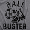 Womens Ball Buster T Shirt Funny Sarcastic Soccer Joking Tee For Ladies