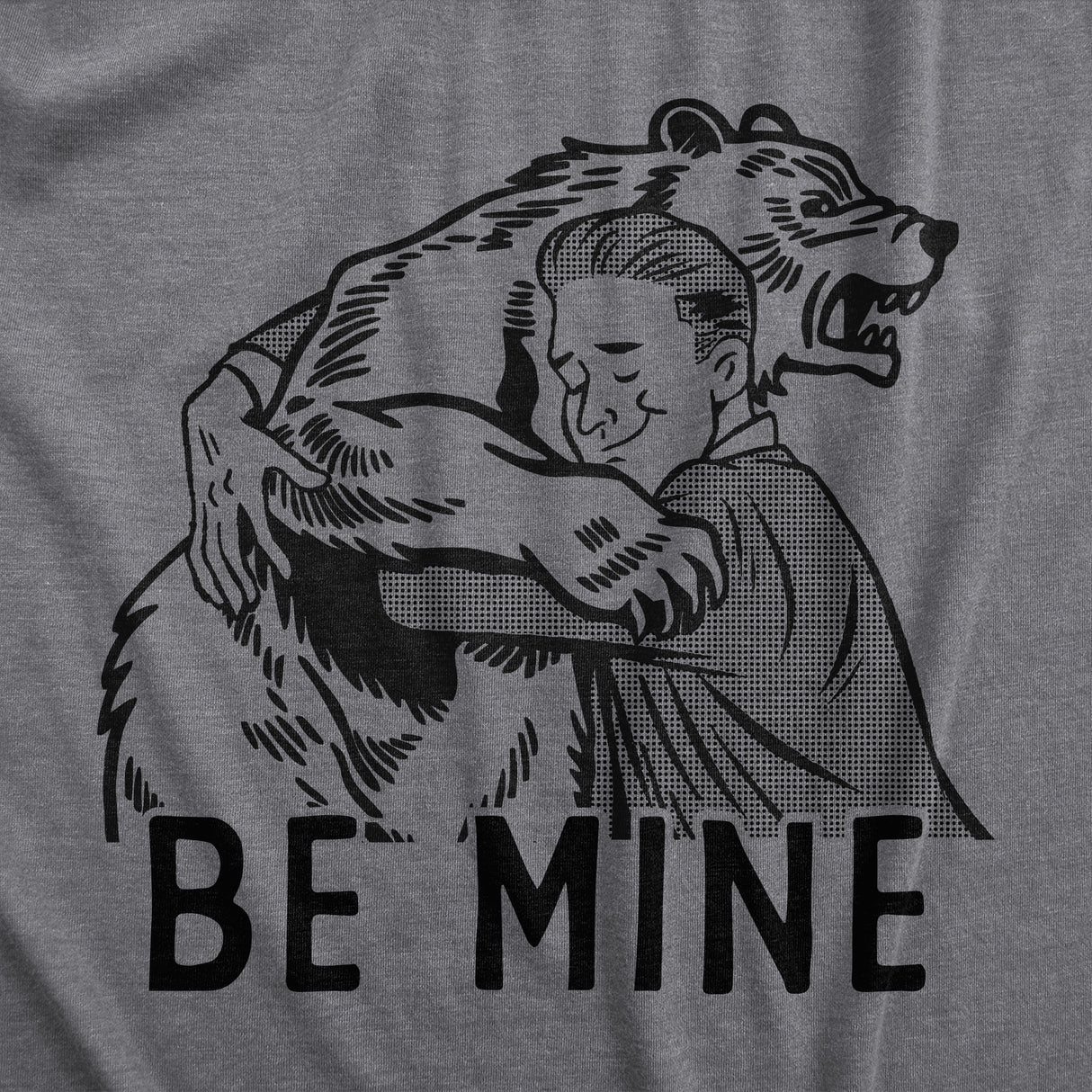 Mens Be Mine T Shirt Funny Valentines Day Mean Bear Hug Joke Tee For Guys