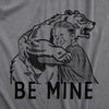 Mens Be Mine T Shirt Funny Valentines Day Mean Bear Hug Joke Tee For Guys