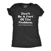 Womens Dont Be A Part Of The Problem Be The Whole Problem T Shirt Funny Trouble Maker Joke Tee For Ladies