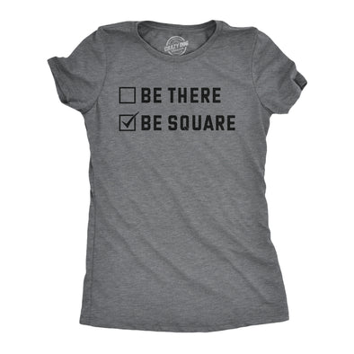 Womens Be There Be Square T Shirt Funny Introverted Anti Social Checklist Joke Tee For Ladies